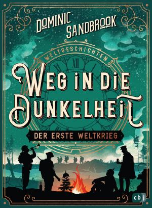 [Weltgeschichte 03] • Weg in die Dunkelheit · Der Erste Weltkrieg